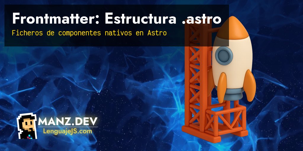 Frontmatter: Estructura .astro - Javascript en español
